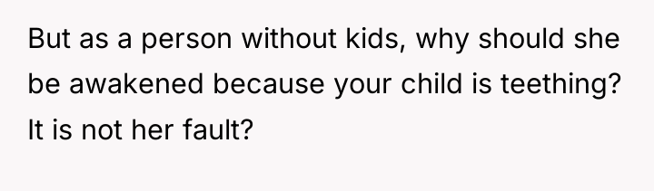 But as a person without kids, why should she be...
