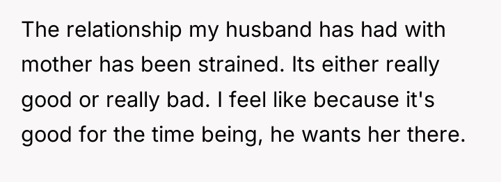 The relationship my husband has had with mother has been...