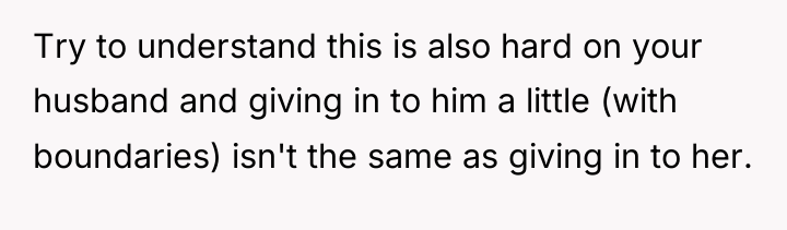 Try to understand this is also hard on your husband...