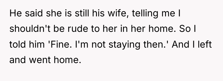 He said she is still his wife, telling me I...