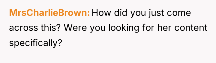 MrsCharlieBrown How did you just come across this? Were you...