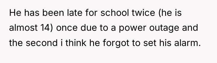 He has been late for school twice (he is almost...