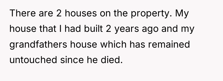 There are 2 houses on the property. My house that...