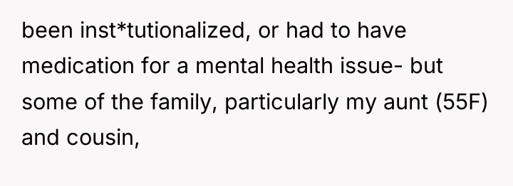 been inst*tutionalized, or had to have medication for a mental...