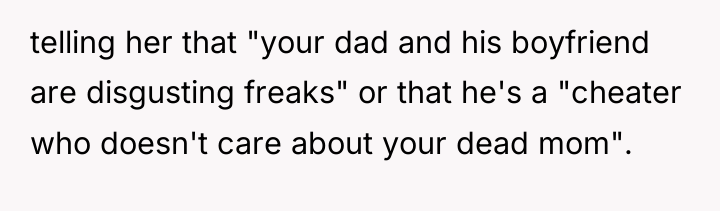 telling her that "your dad and his boyfriend are disgusting...