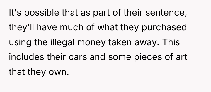It's possible that as part of their sentence, they'll have...