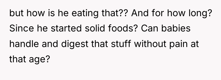 but how is he eating that?? And for how long?...