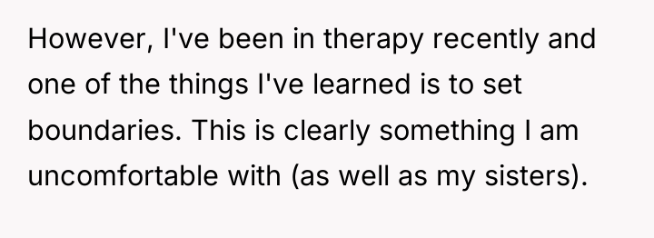 However, I've been in therapy recently and one of the...