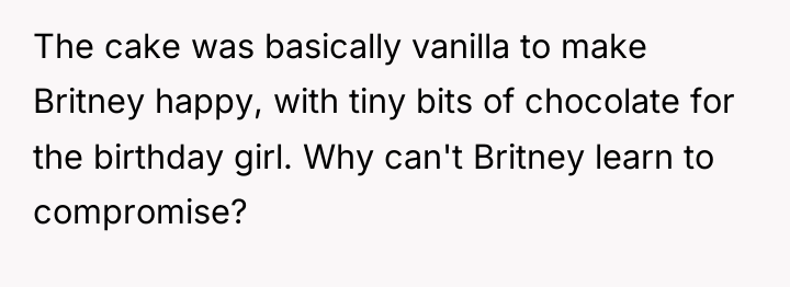 The cake was basically vanilla to make Britney happy, with...