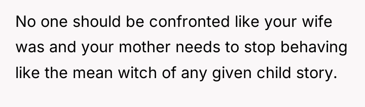 No one should be confronted like your wife was and...