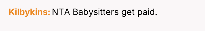 Kilbykins NTA Babysitters get paid.