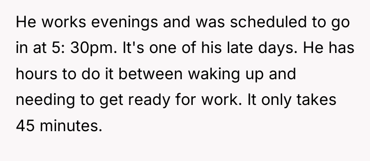 He works evenings and was scheduled to go in at...
