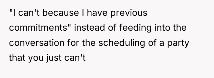 "I can't because I have previous commitments" instead of feeding...