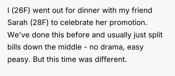I (26F) went out for dinner with my friend Sarah...