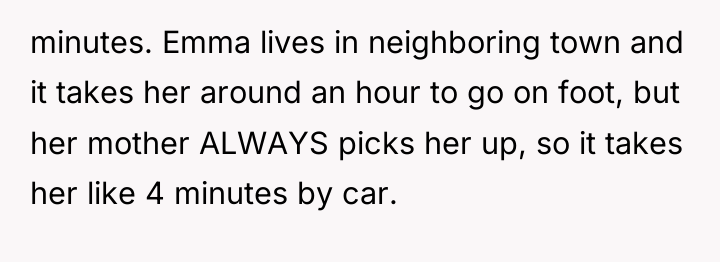 minutes. Emma lives in neighboring town and it takes her...