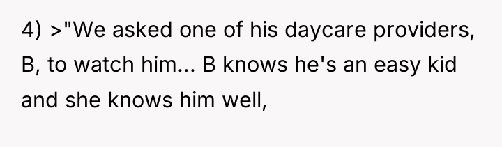 4) >"We asked one of his daycare providers, B, to...