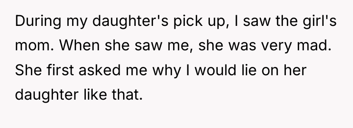 During my daughter's pick up, I saw the girl's mom....