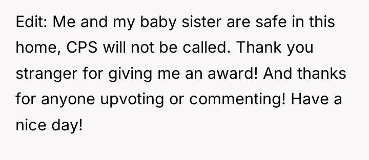 Edit: Me and my baby sister are safe in this...