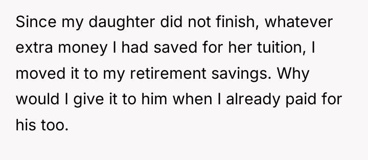 Since my daughter did not finish, whatever extra money I...