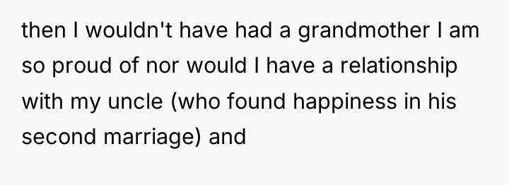 then I wouldn't have had a grandmother I am so...