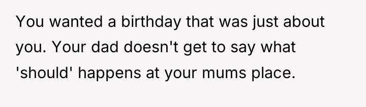 You wanted a birthday that was just about you. Your...
