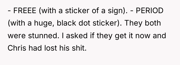 - FREEE (with a sticker of a sign). - PERIOD...