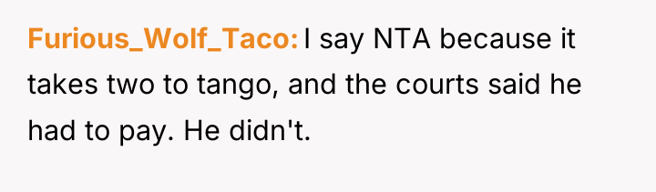 Furious_Wolf_Taco I say NTA because it takes two to tango,...
