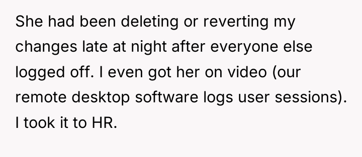 She had been deleting or reverting my changes late at...