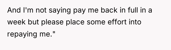 And I'm not saying pay me back in full in...
