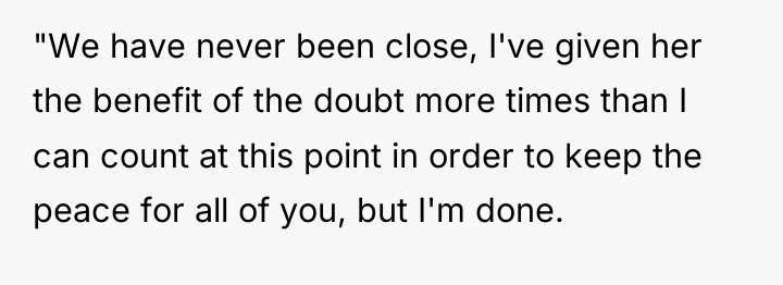 "We have never been close, I've given her the benefit...