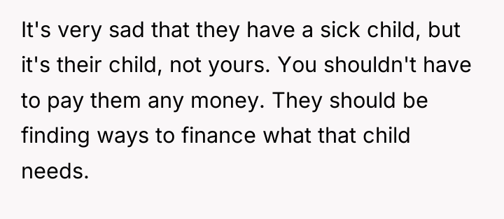 It's very sad that they have a sick child, but...