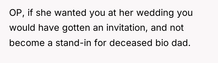 OP, if she wanted you at her wedding you would...