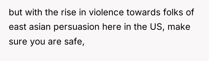 but with the rise in violence towards folks of east...