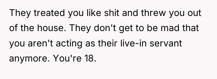 They treated you like shit and threw you out of...