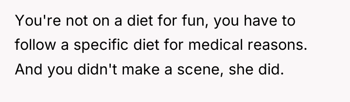 You're not on a diet for fun, you have to...