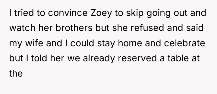 I tried to convince Zoey to skip going out and...