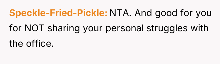 Speckle-Fried-Pickle NTA. And good for you for NOT sharing your...