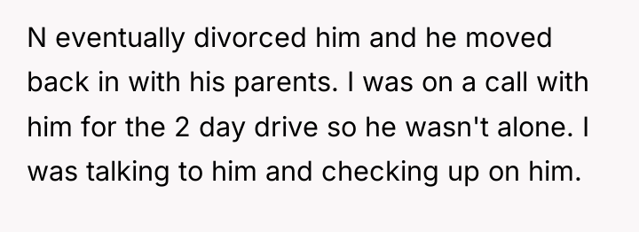 N eventually divorced him and he moved back in with...