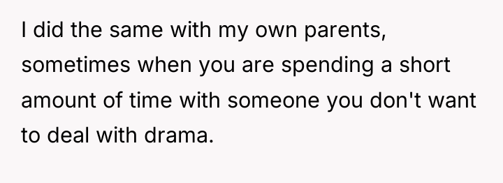 I did the same with my own parents, sometimes when...