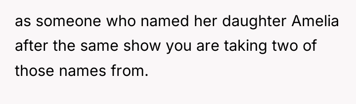 as someone who named her daughter Amelia after the same...