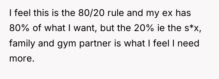 I feel this is the 80/20 rule and my ex...