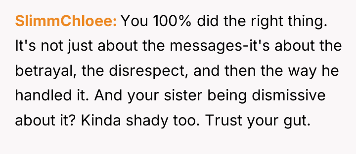 SlimmChloee You 100% did the right thing. It's not just...