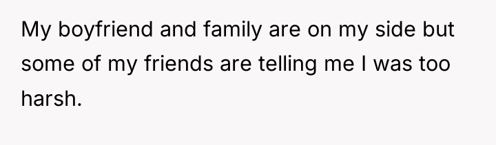 My boyfriend and family are on my side but some...