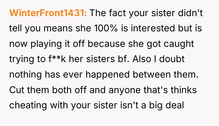 WinterFront1431 The fact your sister didn't tell you means she...