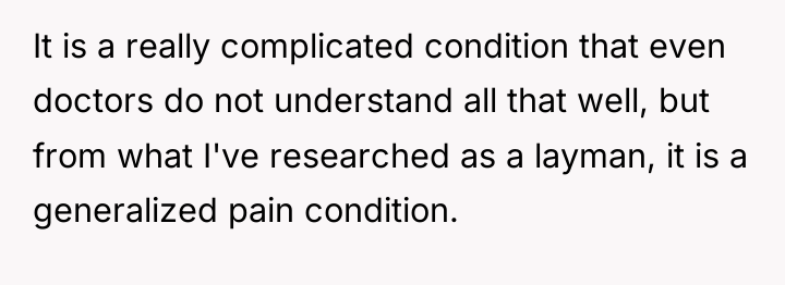 It is a really complicated condition that even doctors do...