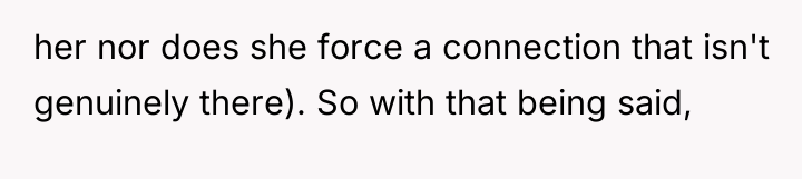 her nor does she force a connection that isn't genuinely...