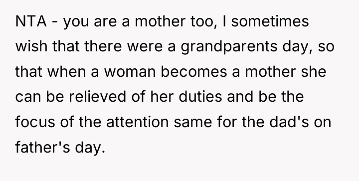NTA - you are a mother too, I sometimes wish...
