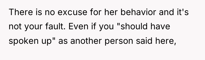There is no excuse for her behavior and it's not...