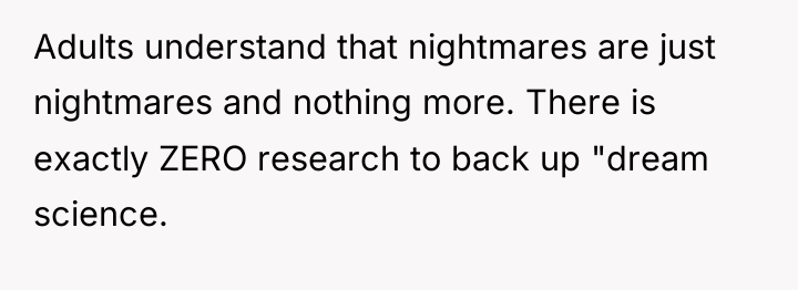 Adults understand that nightmares are just nightmares and nothing more....