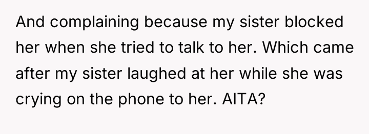 And complaining because my sister blocked her when she tried...